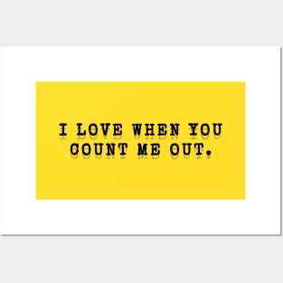 Count me out Posters and Art